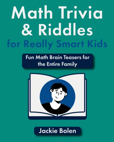 Math Trivia and Riddles for Really Smart Kids: Fun Math Brain Teasers for the Entire Family (Brain Teasing Books for Kids) von Independently published